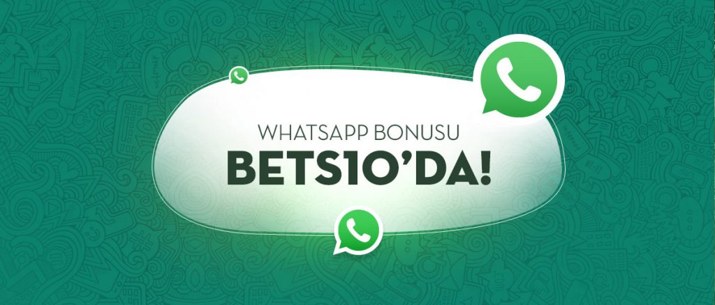 Bets10 Whatsapp Bonus Fırsatı