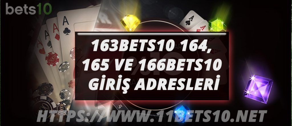 163Bets10 164, 165 ve 166Bets10 Giriş Adresleri